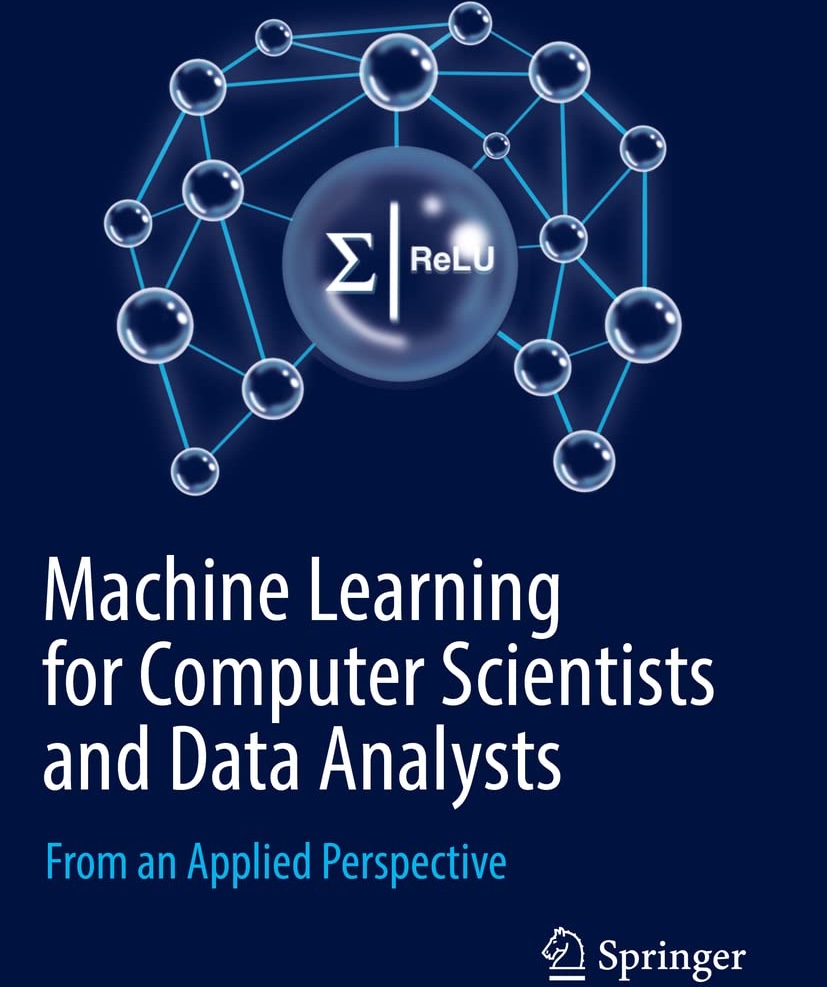 Machine Learning for Computer Scientists and Data Analysts: From an ...